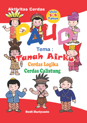 Aktivitas Cerdas PAUD - Tanah Airku - Usia 5-6 Tahun