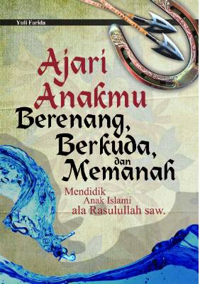 Ajari Anakmu Berenang, Berkuda dan Memanah