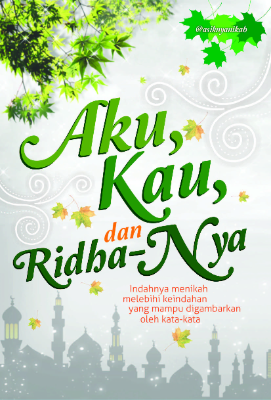 Aku, Kau, dan Ridha-Nya