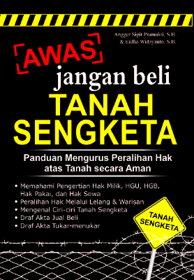 Awas Jangan Beli Tanah Sengketa