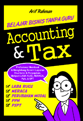 Belajar Bisnis Tanpa Guru: Accounting &amp; Tax Analiys