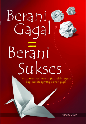 Berani Gagal = Berani Sukses