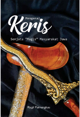 Mengenal Keris (Senjata “Magis” Masyarakat Jawa)