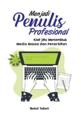 Menjadi Penulis Profesional (Kiat Jitu Menembus Media Massa dan Penerbitan)