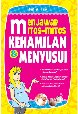 Menjawab Mitos-Mitos Kehamilan &amp; Menyusui