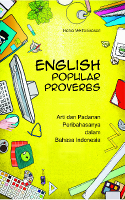 English Popular Proverbs: Arti dan Padanan Peribahasanya dalam Bahasa Indonesia