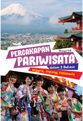 Percakapan Pariwisata Dalam Tiga Bahasa (Inggris, Jepang, Indonesia)