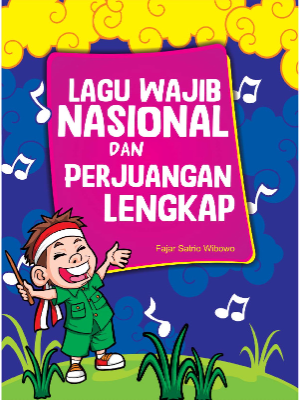 Lagu Wajib Nasional dan Perjuangan Lengkap