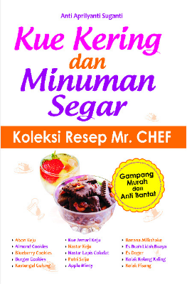 Kue Kering dan Minuman Segar Koleksi Resep Mr. CHEF
