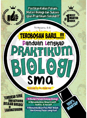 Terobosan Baru...!!! Panduan Lengkap Praktikum Biologi SMA Kelas X, XI, dan XII