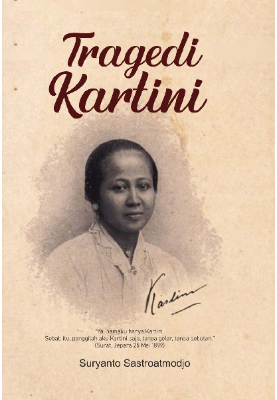 Tragedi Kartini (Sebuah Bahan Studi Komparatif dan Analitis untuk Apresiasi Soal-Soal Emansipasi di Indonesia)