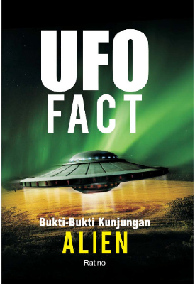 UFO Facts, Bukti-Bukti Kunjungan Alien