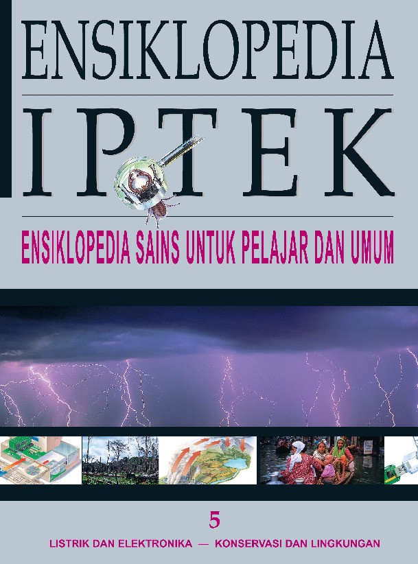 Ensiklopedia IPTEK 5: Listrik dan Elektronika - Konservasi dan Lingkungan