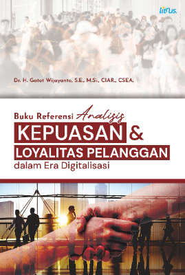 ANALISIS KEPUASAN DAN LOYALITAS PELANGGAN DALAM ERA DIGITALISASI