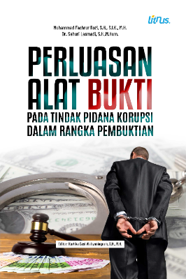 PERLUASAN ALAT BUKTI PADA TINDAK PIDANA KORUPSI  DALAM RANGKA PEMBUKTIAN
