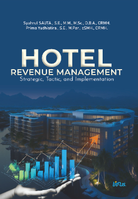 HOTEL REVENUE MANAGEMENT:  Strategic, Tactic and Implementation