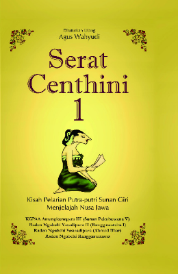 Serat Centhini 1: Kisah Pelarian Putra Putri Sunan Giri Menjelajah Nusa Jawa