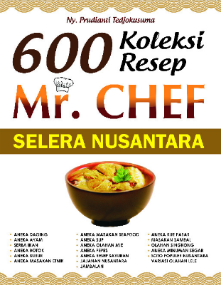 600 Koleksi Resep Mr. CHEF Selera Nusantara