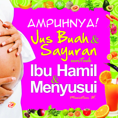 Ampuhnya! Jus Buah &amp; Sayuran untuk Ibu Hamil &amp; Menyusui