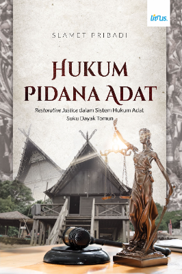 HUKUM PIDANA ADAT Restorative Justice dalam Sistem Hukum Adat Suku Dayak Tomun