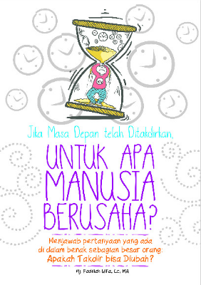 Jika Masa Depan telah Ditakdirkan, Untuk Apa Manusia Berusaha