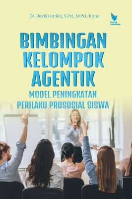 BIMBINGAN KELOMPOK AGENTIK: MODEL PENINGKATAN PERILAKU PROSOSIAL SISWA