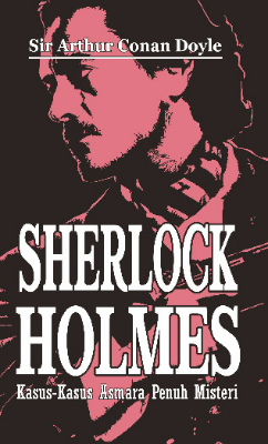 Sherlock Holmes: Kasus-kasus Asmara Penuh Misteri