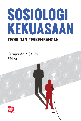 Sosiologi Kekuasaan: Teori dan Perkembangan