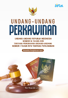 UNDANG-UNDANG PERKAWINAN Undang-Undang Republik Indonesia Nomor 16 Tahun 2019  tentang Perubahan Undang-Undang Nomor 1 Tahun 1974 tentang  Perkawinan beserta penjelasannya