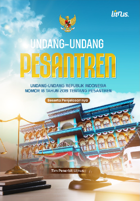 UNDANG-UNDANG PESANTREN Undang-Undang Republik Indonesia Nomor 18 Tahun 2019 Tentang Pesantren Beserta Penjelasannya