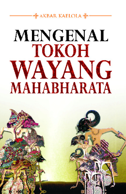 Mengenal Tokoh Wayang Mahabharata