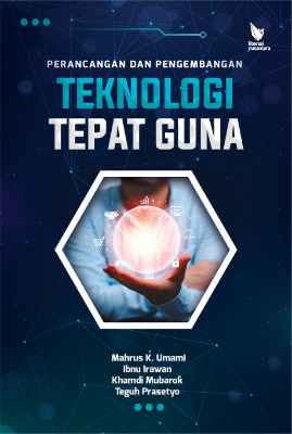PERANCANGAN DAN PENGEMBANGAN  TEKNOLOGI TEPAT GUNA