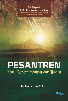 PESANTREN Kiai, Kepemimpinan dan Tradisi