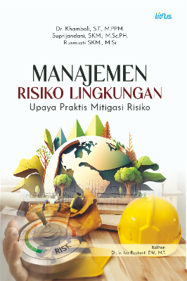 MANAJEMEN RISIKO LINGKUNGAN Upaya Praktis Mitigasi Risiko