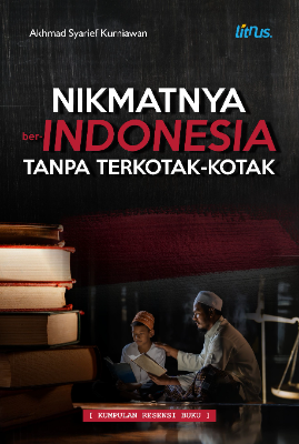 NIKMATNYA BER-INDONESIA  TANPA TERKOTAK-KOTAK
