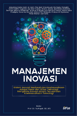 MANAJEMEN INOVASI Sistem Inovasi Nasional dan Kewirausahaan Adopsi Pasar dan Difusi Teknologi Mengelola Inovasi Dalam Perusahaan Kewirausahaan Teknologi