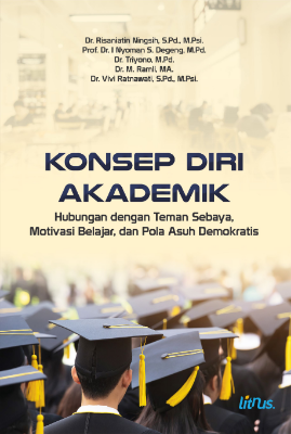 Konsep Diri Akademik: Hubungan dengan Teman Sebaya, Motivasi Belajar, dan Pola Asuh Demokratis