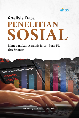 ANALISIS DATA PENELITIAN SOSIAL MENGGUNAKAN ANALISIS JALUR, SEM-PLS, DAN SITOREM