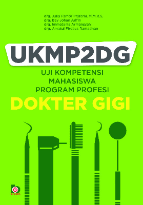 UKMP2DG: Uji Kompetensi Mahasiswa Program Profesi Dokter Gigi 