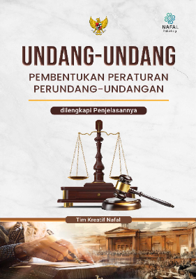 UNDANG-UNDANG PEMBENTUKAN PERATURAN PERUNDANG-UNDANGAN dilengkapi Penjelasanya