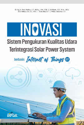 INOVASI SISTEM PENGUKURAN KUALITAS UDARA TERINTEGRASI SOLAR POWER SYSTEM BERBASIS INTERNET OF THINGS (IOT)