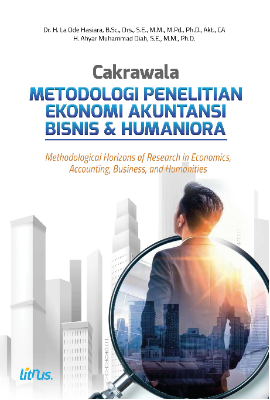CAKRAWALA METODOLOGI PENELITIAN EKONOMI  AKUNTANSI BISNIS DAN HUMANIORA (METHODOLOGICAL HORIZONS OF RESEARCH IN  ECONOMICS, ACCOUNTING, BUSINESS, AND HUMANITIES)