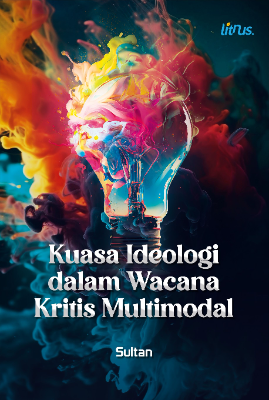 KUASA IDEOLOGI DALAM WACANA KRITIS MULTIMODAL
