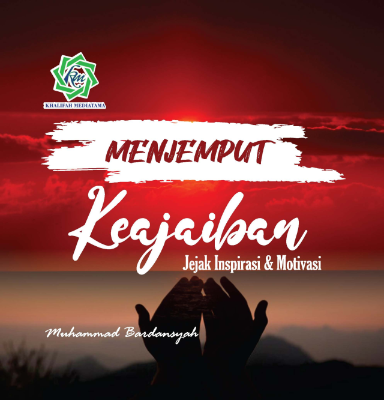 Menjemput Keajaiban &quot;Jejak Inspirasi dan Motivasi&quot;