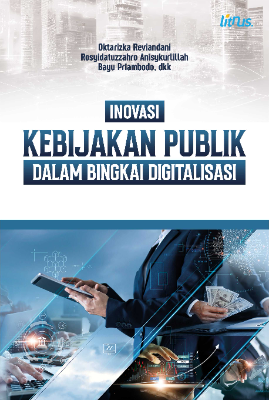 INOVASI KEBIJAKAN PUBLIK DALAM BINGKAI DIGITALISASI