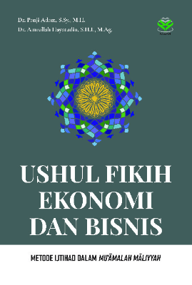 Ushul Fikih Ekonomi dan Bisnis: Metode Ijtihad dalam Muamalah Maliyyah