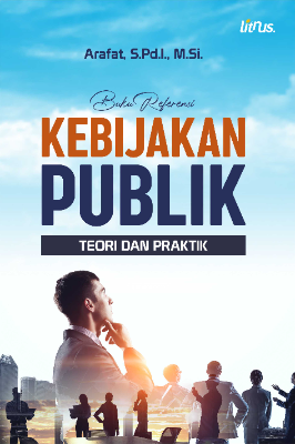 KEBIJAKAN PUBLIK; TEORI DAN PRAKTIK