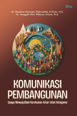 KOMUNIKASI PEMBANGUNAN: Upaya Mewujudkan Kerukunan Antar Umat Beragama