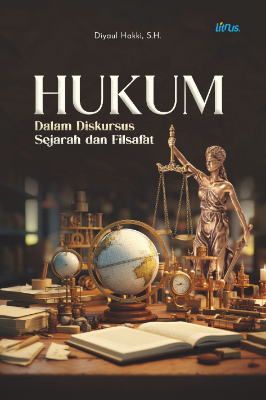 Hukum Dalam Diskursus Sejarah dan Filsafat