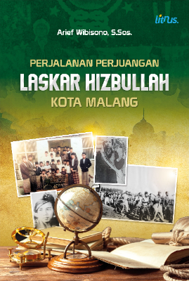 PERJALANAN PERJUANGAN  LASKAR HIZBULLAH KOTA MALANG